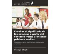 Enseñar el significado de las palabras a partir del contexto frente a enseñar palabras sueltas: Comparación de dos enfoques de la enseñanza del vocabulario