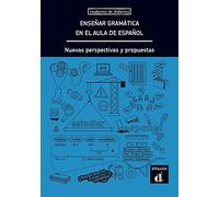 Cuadernos de didactica: Ensenar gramatica en el aula de espanol. Nuevas (Cuadernos de didáctica)