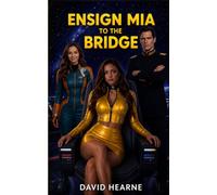 Ensign Mia to the Bridge