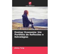 Ensinar Economia: Um Portfólio de Reflexões e Estratégias