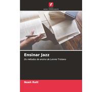 Ensinar Jazz: Os métodos de ensino de Lennie Tristano