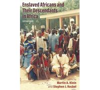 Enslaved Africans and Their Descendants in Africa: Life Histories