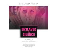 Enslaved by Silence: A Workbook for Healing and Preventing Domestic Violence