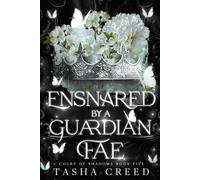 Ensnared by a Guardian Fae: A Fae Romantasy (Court of Shadows)
