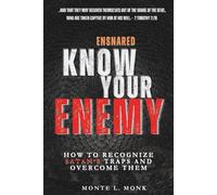 Ensnared - Know Your Enemy: How To Recognize Satan's' Traps and Overcome Them