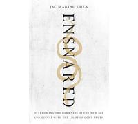 Ensnared: Overcoming the Darkness of the New Age and Occult with the Light of God's Truth