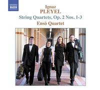 Enso Quartet – PLEYEL: String Quartets, Op. 2, Nos. 1-3 – NAXOS