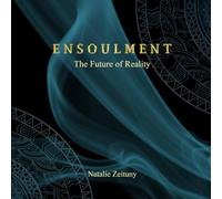 Ensoulment: The Future of Reality
