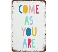 Ensound Colorful Quote Come As You are Metal Tin Sign Poster Wall Art Playroom Decor Retro Metal Tin Sign Vintage Aluminum Sign for Home Coffee Wall Decor 8x12 Inch