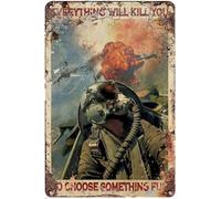 Ensound Metal Vintage Tin Sign Decor Fighter Aircraft Everything Will Kill You So Choose Something Fun Pilot Poster Pub,Club,Bar,Restaurant,Coffee bar, Vintage Art Wall Poster Plaque Decor 8x12 Inch