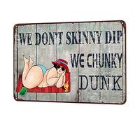 Ensound We Don't Skinny Dip We Chunky Dunk Metal Sign Vintage Home Backyard Wall Decoration Pool Decor Humor Sign 8x12 Inch