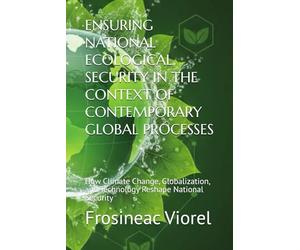 ENSURING NATIONAL ECOLOGICAL SECURITY IN THE CONTEXT OF CONTEMPORARY GLOBAL PROCESSES