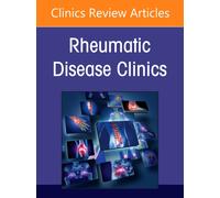 ENT Manifestations in Rheumatology, An Issue of Rheumatic Disease Clinics of North America : Volume 52-4