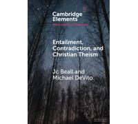 Entailment, Contradiction, and Christian Theism (Elements in the Philosophy of Religion)