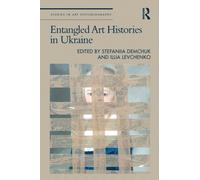 Entangled Art Histories in Ukraine