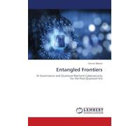 Entangled Frontiers: AI Governance and Quantum-Resilient Cybersecurity for the Post-Quantum Era