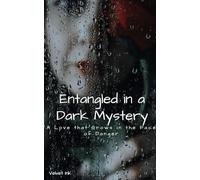 Entangled in a Dark Mystery: A love that Grows in the Face of Danger