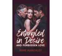 Entangled in Desire and Forbidden Love: An Age Gap Reverse Harem Romance (Rose Marculey Harem Romance)
