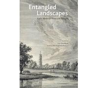 Entangled Landscapes: Early Modern China and Europe (Yale-Nus Series on Art History)