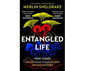 Entangled Life: How Fungi Make Our Worlds, Change Our Minds and Shape Our Future