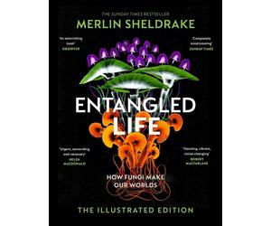 Entangled Life: How Fungi Make Our Worlds, Change Our Minds and Shape Our Future