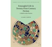 Entangled Life in Twenty-First-Century Fiction : A Multi-Scalar Poetics
