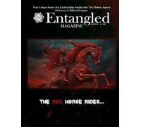 Entangled Magazine: Your Unique Source For Leading-Edge Insights Into The Hidden Aspects of Science and Biblical Scripture