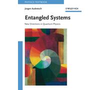 Entangled Systems : New Directions in Quantum Physics