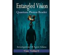 Entangled Vision: Quantum Photon Reader (Investigations Of Agent Adams)