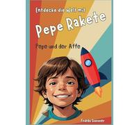 Entdecke die Welt mit Pepe Rakete: Pepe und der Affe