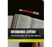 ENTENDENDO LEVÍTICO: GUIA DEVOCIONAL DE ESTUDO BÍBLICO