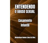 Entendendo o Abuso Sexual: Casamento Infantil