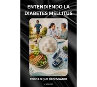 ENTENDIENDO LA DIABETES MELLITUS: TODO LO QUE DEBES SABER