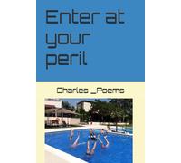 Enter at your peril: more rhymes (Diet another Day Poems and rhymes)