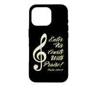 Enter His Courts With Praise, Psalm 100, Music Bible Verse Case for iPhone 16 Pro