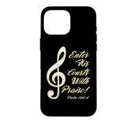 Enter His Courts With Praise, Psalm 100, Music Bible Verse Case for iPhone 16 Pro Max