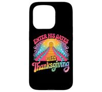 Enter His Gates With Thanksgiving Spiritual Case for iPhone 15 Pro