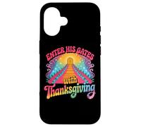 Enter His Gates With Thanksgiving Spiritual Case for iPhone 16