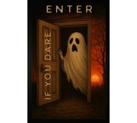 Enter If You Dare: Halloween Horror Notebook: Gothic Journal for Writing, Drawing & Halloween Lover
