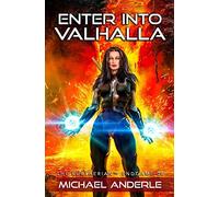 Enter Into Valhalla: 6 (The Kurtherian Endgame)