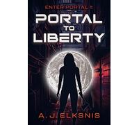Enter Portal 1: Portal to Liberty