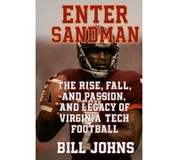 Enter Sandman: The Rise, Passion, and Legacy of Virginia Tech Football (Saturdays of Legend)