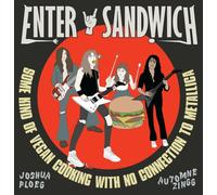 Enter Sandwich : Some Kind of Vegan Cooking with No Connection to Metallica