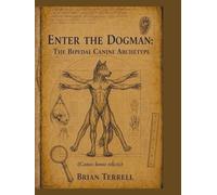 Enter the Dogman: The Bipedal Canine Archetype