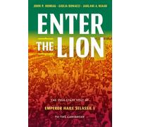 Enter the Lion : The 1966 State Visit of Emperor Haile Selassie I to the Caribbean