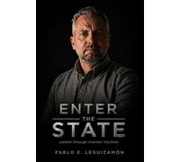 ENTER THE STATE: Control Through Trained Intuition (OVERCOME AND TRANSFORM)