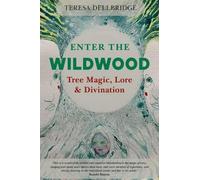 Enter the Wildwood: Tree Magic, Lore & Divination