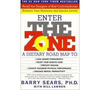Enter the Zone: A Dietary Road Map to Lose Weight Permanently by Barry Sears (1996-08-01)
