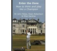 Enter the Zone: How to think and play like a champion
