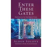 Enter These Gates: Meditations for the Days of Awe